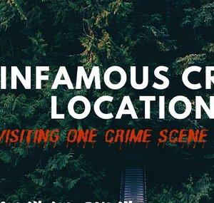 Infamous Crime Locations