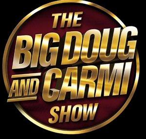 The Big Doug & Carmi Show 