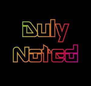 Duly Noted
