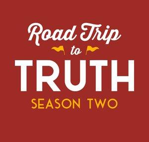 Road Trip to Truth
