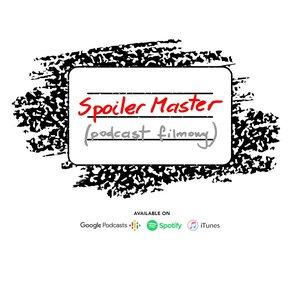 SpoilerMaster || Podcast do słuchania po seansie