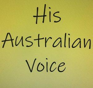 His Australian Voice (just whispering)