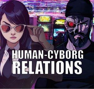 Human-Cyborg Relations
