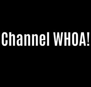 Channel WHOA!
