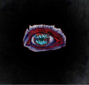GANG Nigth 