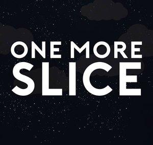 One More Slice