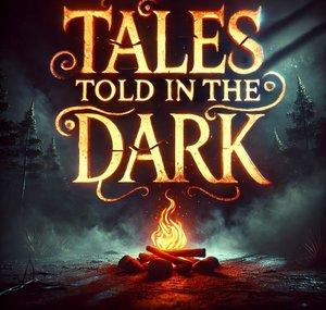 TALES TOLD IN THE DARK