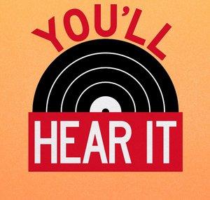 You'll Hear It