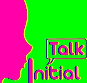 Initial Talk