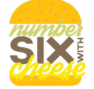 Number Six With Cheese