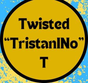 Twisted “TristanINo” T