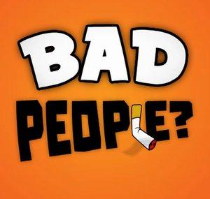 Are We Bad People?