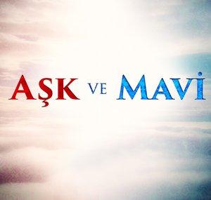 Aşk ve Mavi