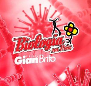 BIOLOGIA NA VEIA COM PROF. GIAN BRITO