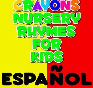 Crayons Nursery Rhymes Español