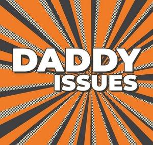 Daddy Issues