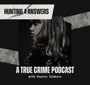 Hunting 4 Answers: A True Crime Podcast 