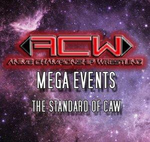 Anime Championship Wrestling Mega Events