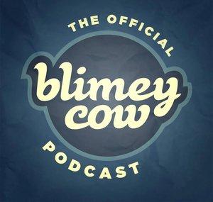 Blimey Cow Podcast