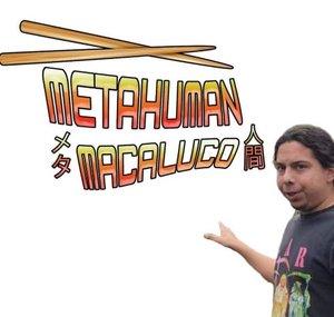 Metahuman Macaluco