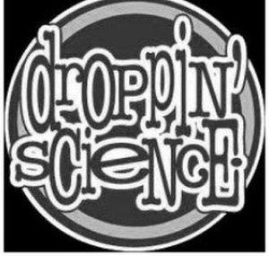Droppin Science