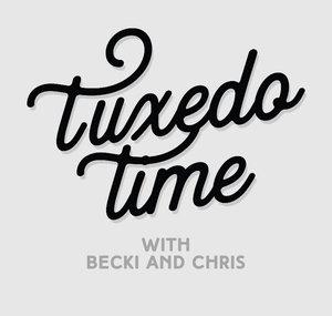 The Tuxedo Time Podcast