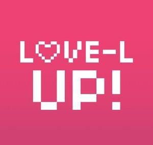 LOVE-L UP!