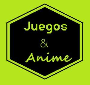 Juegos & Anime