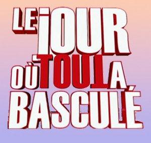 Le Jour où tout a basculé