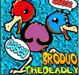 TheDeadlyBroduo