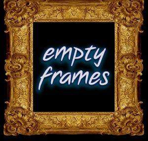 Empty Frames