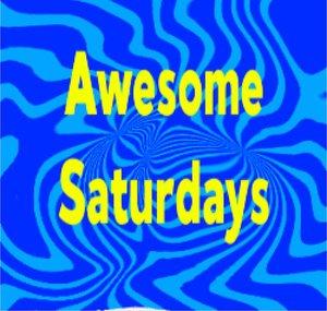Awesome Saturdays