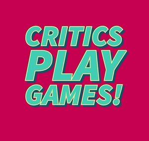 Critics Play Games