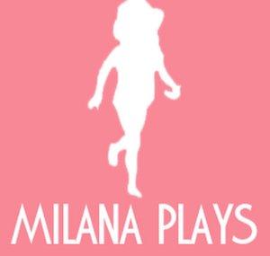 Milana Plays