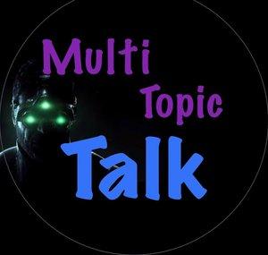 Multi Topic Talk