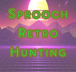 Sprooch Retro Hunting