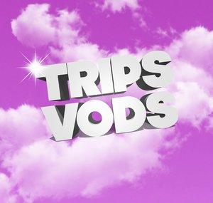 Trips Vods