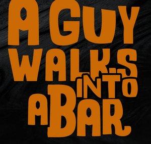 A Guy Walks Into A Bar