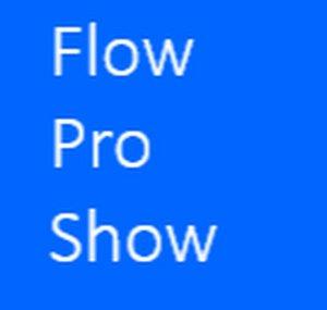 Flow Pro Show