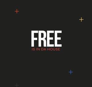Free is in Da House
