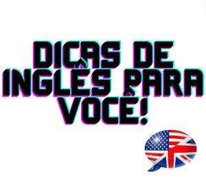 Dicas de Inglês Para Você!