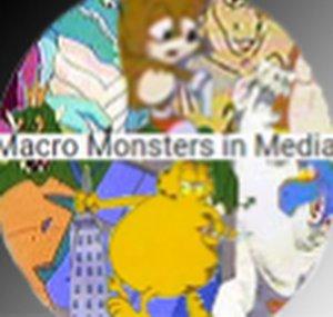 Macro Monsters in Media