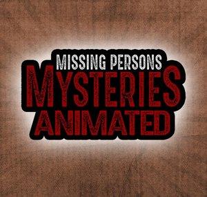 Missing Persons Mysteries Animated