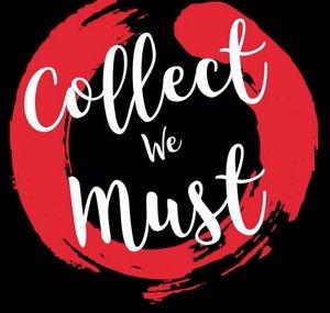 Collect We Must