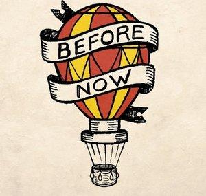 Before Now
