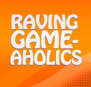 RavingGameAholics