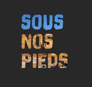 Sous Nos Pieds