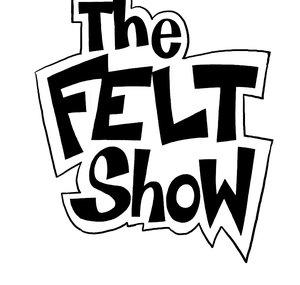 The Felt Show