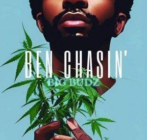 Ben Chasin' Big Budz