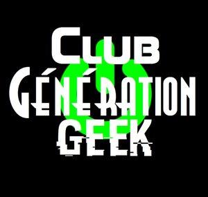 Club Generation Geek